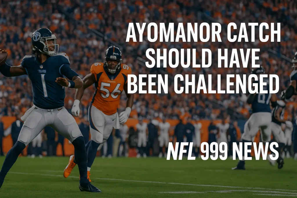 Ayomanor catch debate in Titans vs Broncos game as Brian Callahan regrets not challenging — NFL 999 NEWS