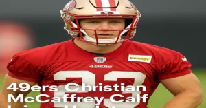 49ers Christian McCaffrey calf injury update during practice